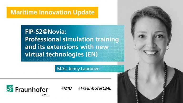 Fraunhofer CML Maritime Innovation Update: Professional simulation training and its extensions with new virtual technologies